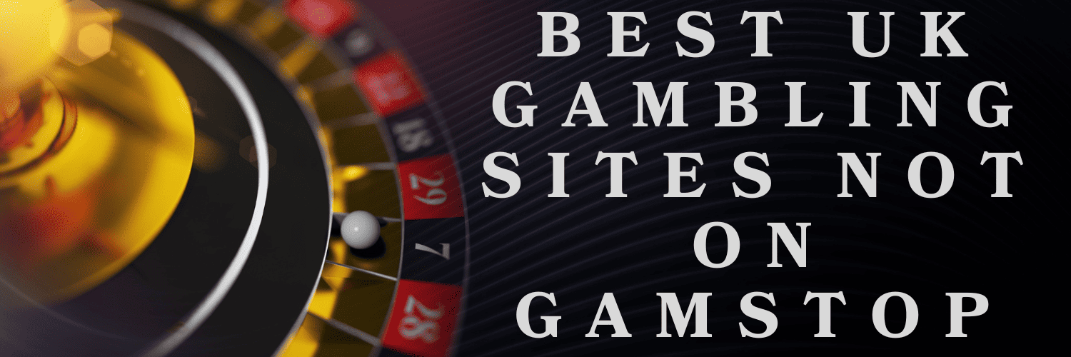 Discovering Casinos Not on Gamstop UK Your Guide to Online Gaming Freedom