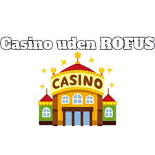 Dansk Casino Uden ROFUS Oplev Friheden i Spil