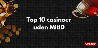 Bedste Casino Uden MitID - Find Dit Ideelle Spillested