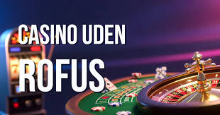 Spil Casino Uden Om ROFUS Find Dine Muligheder